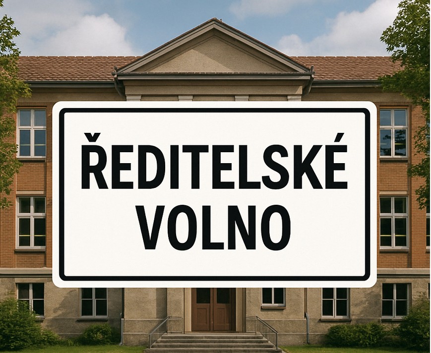 ŘEDITELSKÉ VOLNO NA DNY 2.5. A 9.5.2025